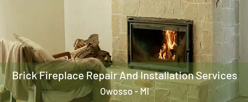  Brick Fireplace Repair And Installation Services Owosso - MI