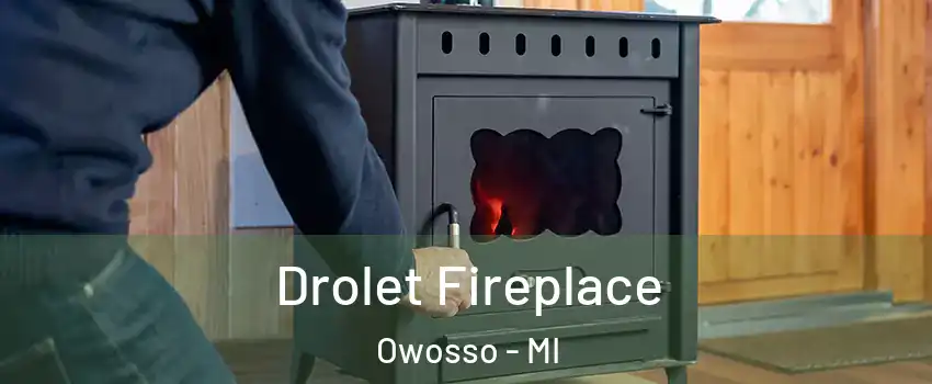  Drolet Fireplace Owosso - MI