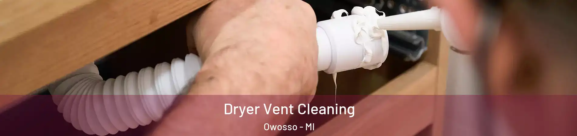  Dryer Vent Cleaning Owosso - MI