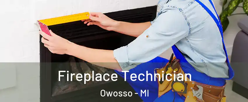  Fireplace Technician Owosso - MI