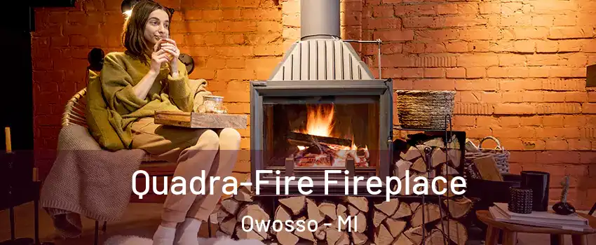  Quadra-Fire Fireplace Owosso - MI